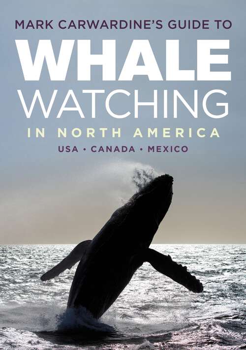 Book cover of Mark Carwardine's Guide to Whale Watching in North America