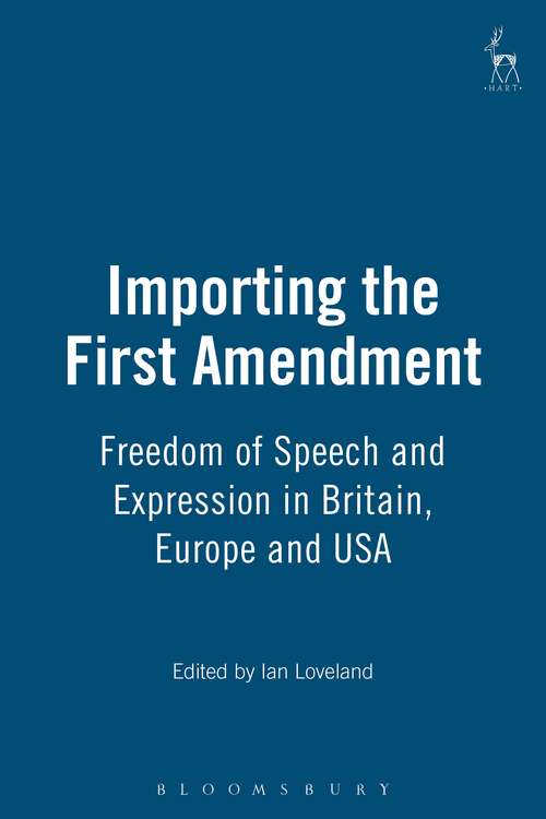 Book cover of Importing the First Amendment: Freedom of Speech and Expression in Britain, Europe and USA