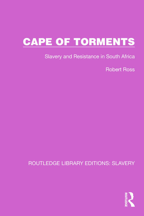 Book cover of Cape of Torments: Slavery and Resistance in South Africa (Routledge Library Editions: Slavery #4)