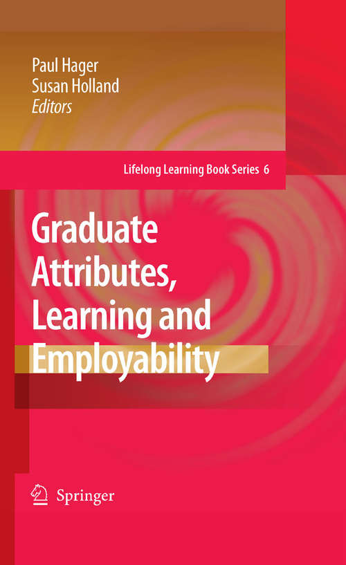 Book cover of Graduate Attributes, Learning and Employability (2006) (Lifelong Learning Book Series #6)