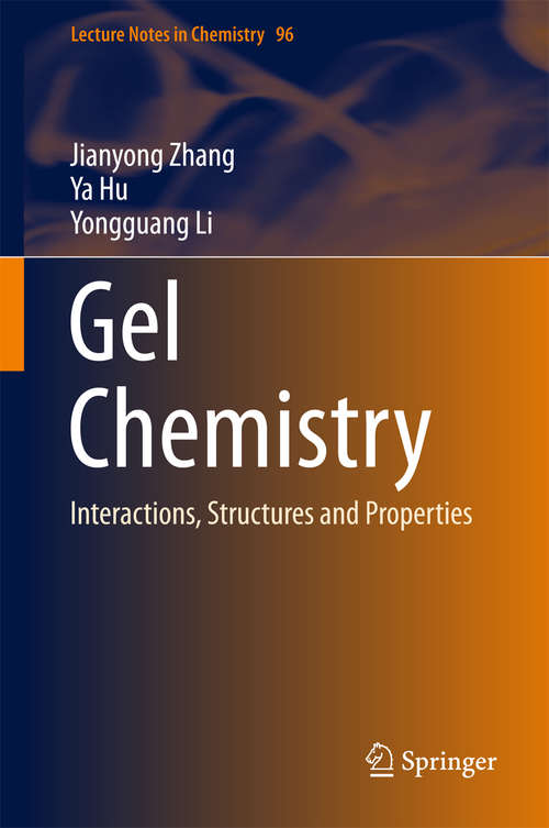 Book cover of Gel Chemistry: Interactions, Structures and Properties (Lecture Notes in Chemistry #96)