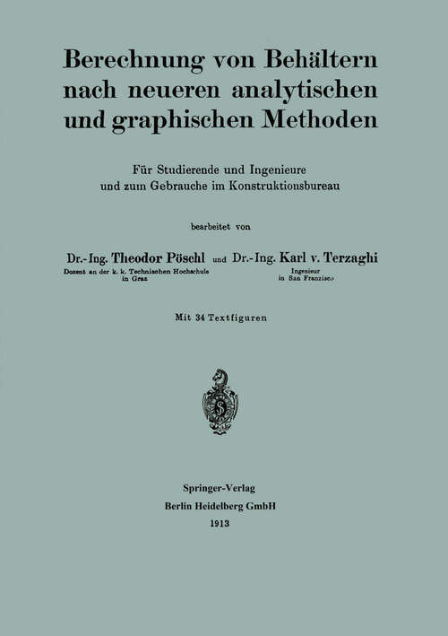 Book cover of Berechnung von Behältern nach neueren analytischen und graphischen Methoden: Für Studierende und Ingenieure und zum Gebrauche im Konstruktionsbureau (1913)
