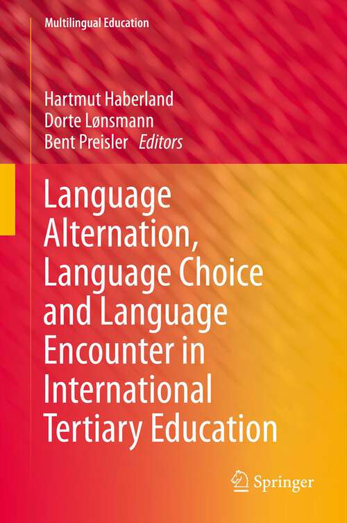 Book cover of Language Alternation, Language Choice and Language Encounter in International Tertiary Education (2013) (Multilingual Education #5)