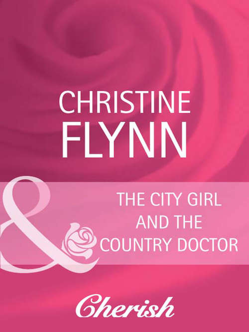 Book cover of The City Girl and the Country Doctor (ePub First edition) (Talk of the Neighborhood #5)