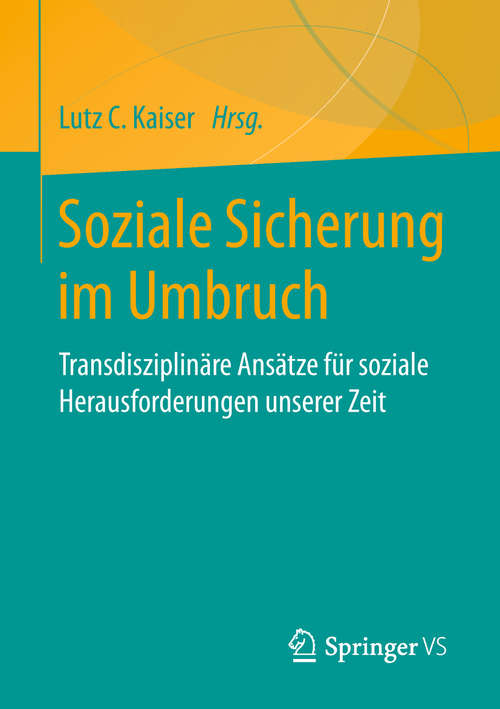Book cover of Soziale Sicherung im Umbruch: Transdisziplinäre Ansätze für soziale Herausforderungen unserer Zeit