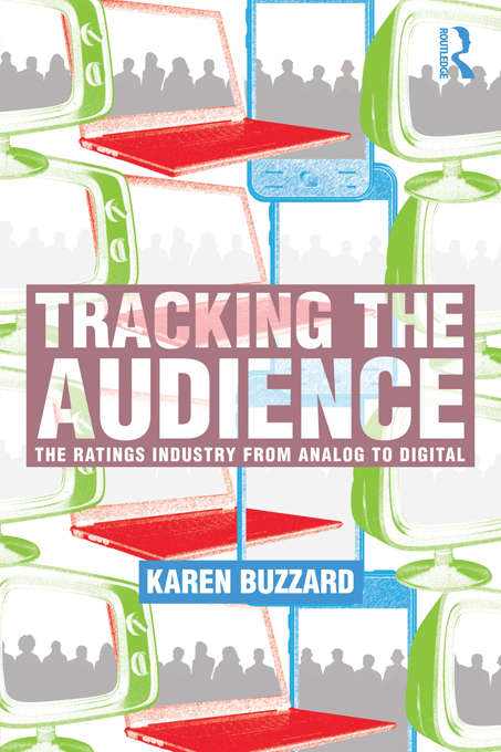 Book cover of Tracking the Audience: The Ratings Industry From Analog to Digital