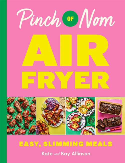 Book cover of Pinch of Nom Air Fryer: Easy, Slimming Meals