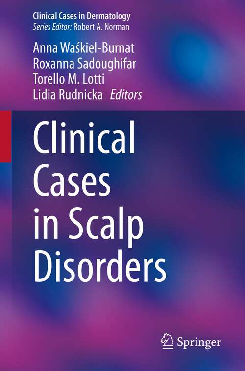 Book cover of Clinical Cases in Scalp Disorders (1st ed. 2022) (Clinical Cases in Dermatology)
