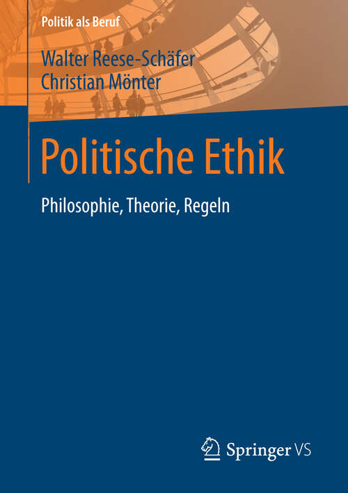 Book cover of Politische Ethik: Philosophie, Theorie, Regeln (2013) (Politik als Beruf)