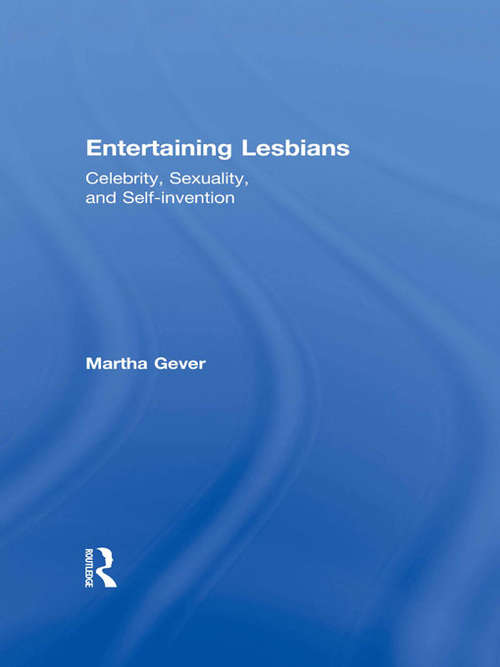 Book cover of Entertaining Lesbians: Celebrity, Sexuality, and Self-Invention