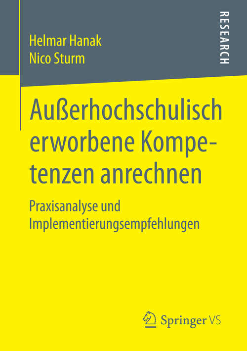 Book cover of Außerhochschulisch erworbene Kompetenzen anrechnen: Praxisanalyse und Implementierungsempfehlungen (2015)