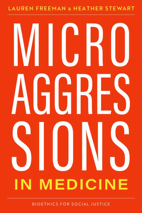 Book cover of Microaggressions in Medicine (Bioethics for Social Justice)