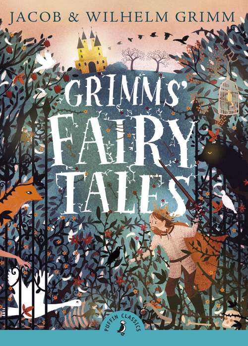 Book cover of Grimms' Fairy Tales: A Selection From The Household Stories Of The Brothers Grimm (1908) (Puffin Classics)