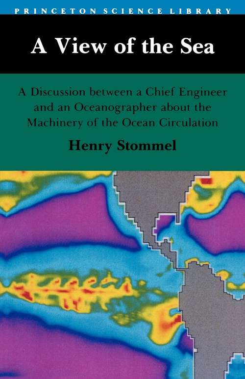 Book cover of A View of the Sea: A Discussion between a Chief Engineer and an Oceanographer about the Machinery of the Ocean Circulation (PDF)