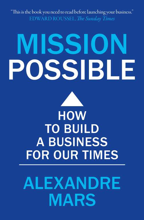 Book cover of Mission Possible: How to build a business for our times