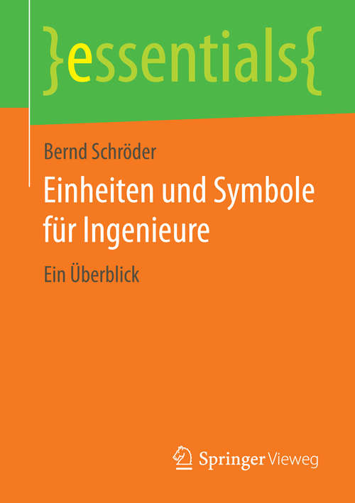 Book cover of Einheiten und Symbole für Ingenieure: Ein Überblick (2014) (essentials)