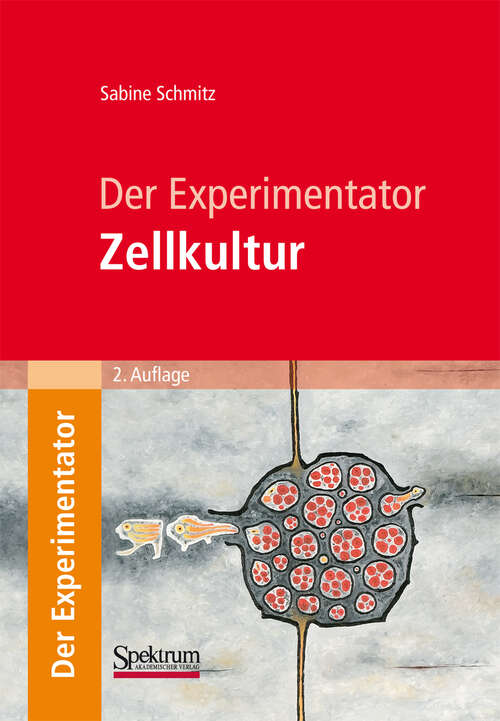 Book cover of Der Experimentator: Zellkultur (2. Aufl. 2009) (Experimentator)