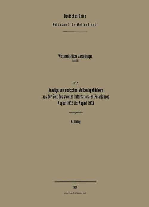 Book cover of Auszüge aus deutschen Wolkentagebüchern aus der Zeit des zweiten Internationalen Polarjahres, August 1932 bis August 1933 (1936) (Wissenschaftliche Abhandlungen)