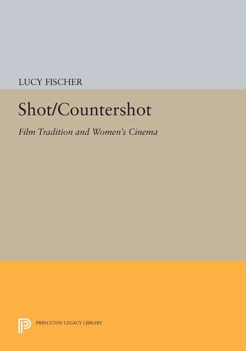 Book cover of Shot/Countershot: Film Tradition and Women's Cinema