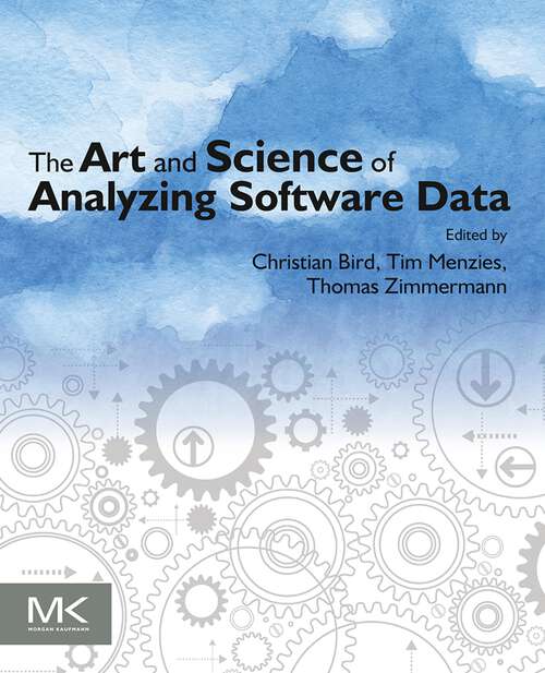 Book cover of The Art and Science of Analyzing Software Data: Analysis Patterns