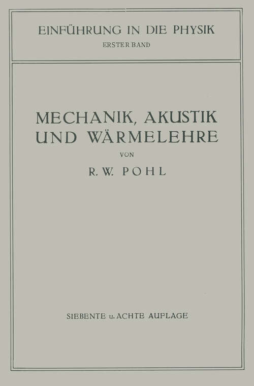 Book cover of Einführung in die Mechanik, Akustik und Wärmelehre (8. Aufl. 1944)