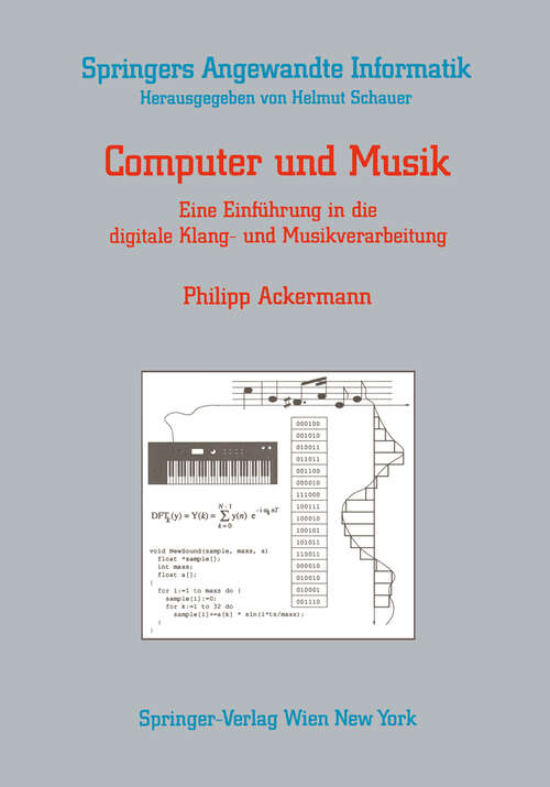 Book cover of Computer und Musik: Eine Einführung in die digitale Klang- und Musikverarbeitung (1991) (Springers Angewandte Informatik)