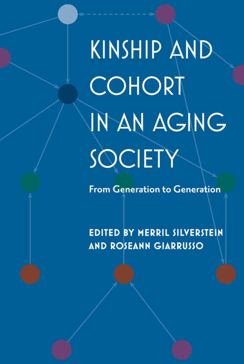 Book cover of Kinship and Cohort in an Aging Society: From Generation to Generation