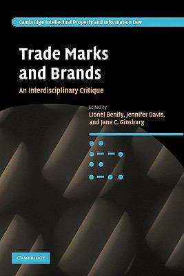 Book cover of Trade Marks And Brands: An Interdisciplinary Critique (Cambridge Intellectual Property And Information Law Ser. (PDF) #10)