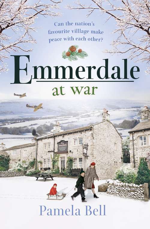 Book cover of Emmerdale at War: a gorgeous wintery read for cosy nights (Emmerdale, Book 3) (Emmerdale)