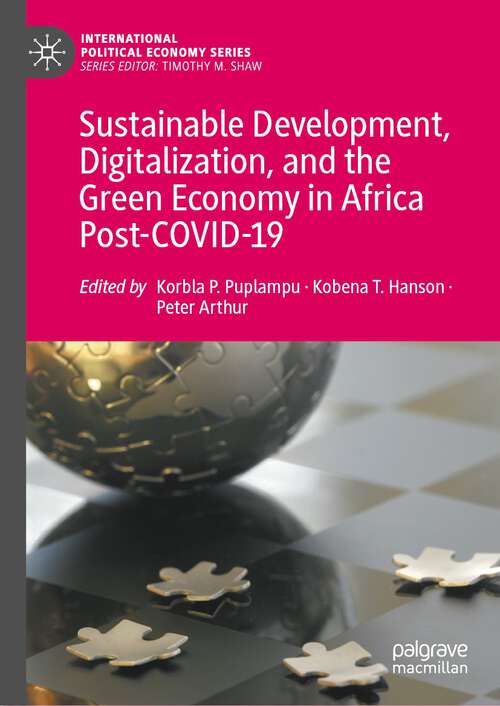 Book cover of Sustainable Development, Digitalization, and the Green Economy in Africa Post-COVID-19 (1st ed. 2023) (International Political Economy Series)