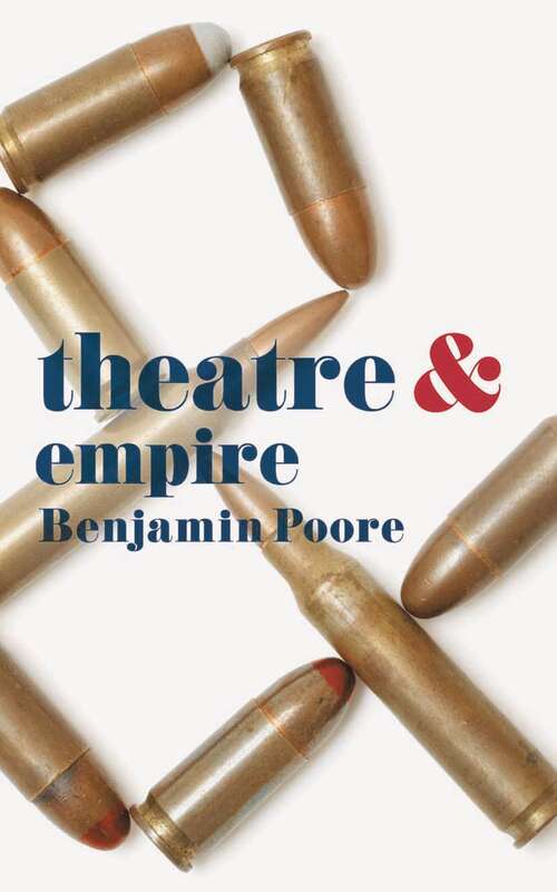 Book cover of Theatre and Empire (1st ed. 2016) (Theatre And)