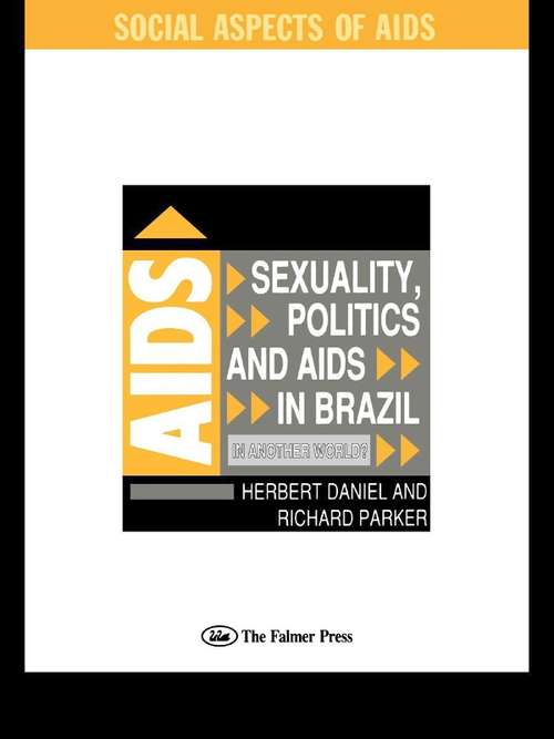 Book cover of Sexuality, Politics and AIDS in Brazil: In Another World? (Social Aspects of AIDS)