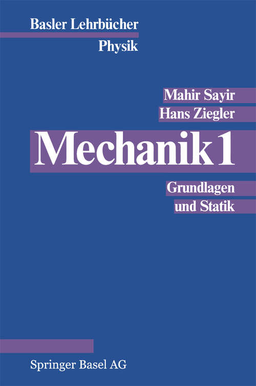 Book cover of Mechanik 1: Grundlagen und Statik (1982) (Birkhäuser Advanced Texts   Basler Lehrbücher)