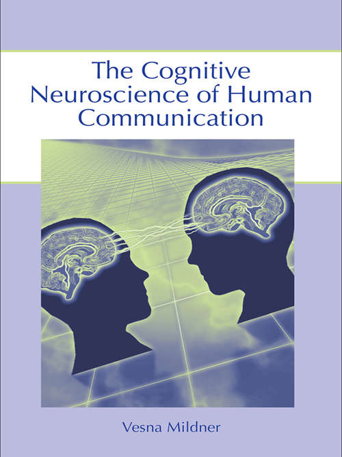 Book cover of The Cognitive Neuroscience of Human Communication