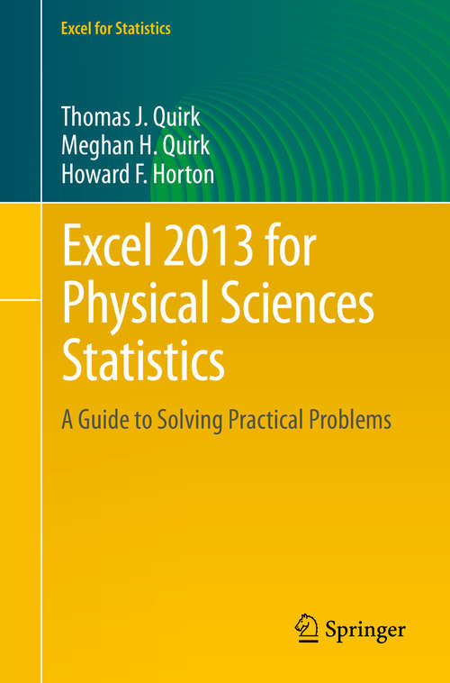 Book cover of Excel 2013 for Physical Sciences Statistics: A Guide to Solving Practical Problems (1st ed. 2016) (Excel for Statistics)