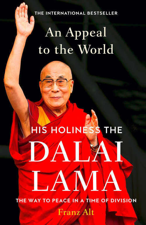 Book cover of An Appeal to the World: His Holiness The Dalai Lama - The Way To Peace In A Time Of Division (ePub edition) (G - Reference, Information And Interdisciplinary Subjects Ser.)