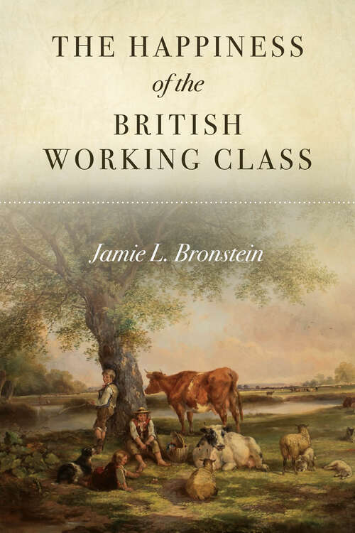 Book cover of The Happiness of the British Working Class