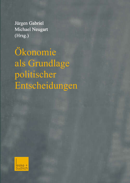 Book cover of Ökonomie als Grundlage politischer Entscheidungen: Essays on Growth, Labor Markets, and European Integration in Honor of Michael Bolle (2001)