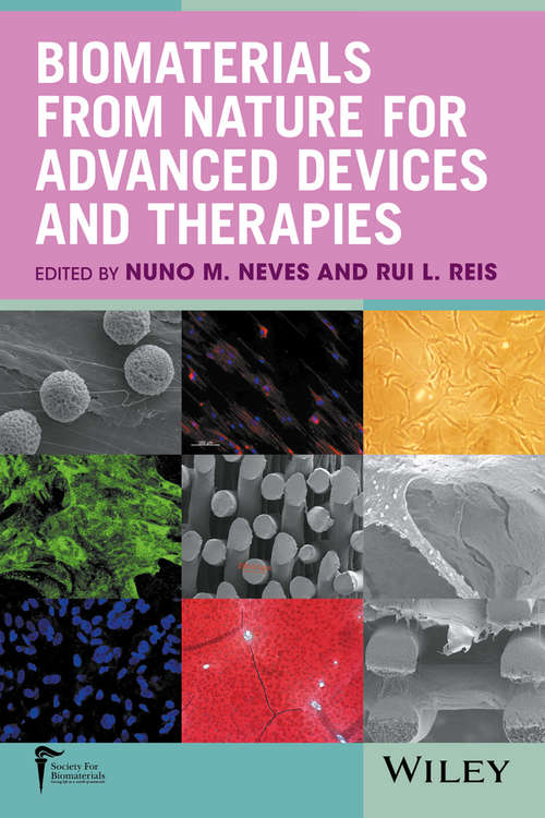 Book cover of Biomaterials from Nature for Advanced Devices and Therapies (Wiley-Society for Biomaterials)