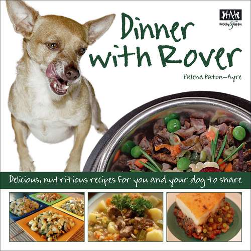 Book cover of Dinner with Rover: Delicious, nutritious meals for you and your dog to share