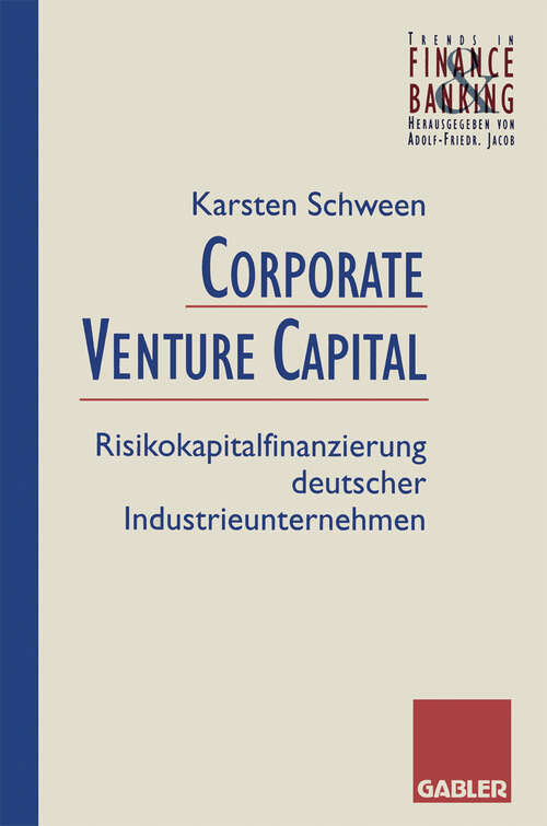 Book cover of Corporate Venture Capital: Risikokapitalfinanzierung deutscher Industrieunternehmen (1996) (Trends in Finance and Banking)