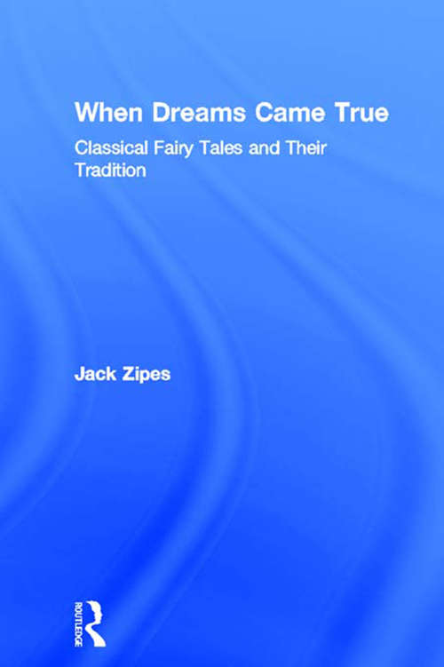 Book cover of When Dreams Came True: Classical Fairy Tales and Their Tradition