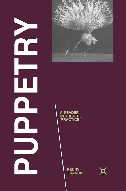 Book cover of Puppetry: A Reader in Theatre Practice (1st ed. 2011) (Readings in Theatre Practice)