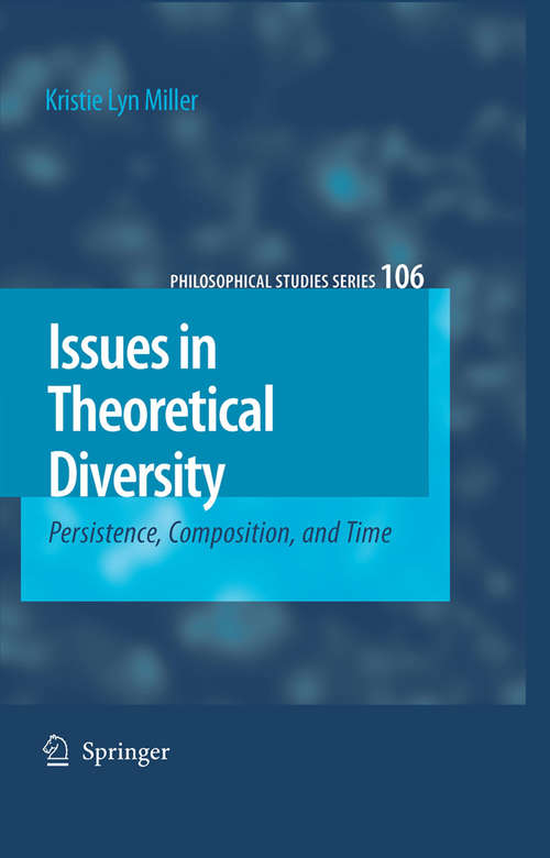 Book cover of Issues in Theoretical Diversity: Persistence, Composition, and Time (2006) (Philosophical Studies Series #106)