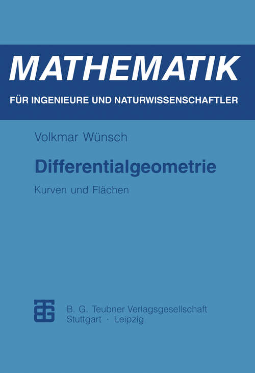 Book cover of Differentialgeometrie: Kurven und Flächen (1997) (Mathematik für Ingenieure und Naturwissenschaftler, Ökonomen und Landwirte)