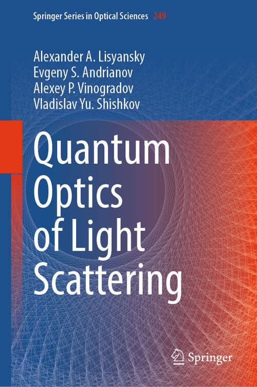 Book cover of Quantum Optics of Light Scattering (2024) (Springer Series in Optical Sciences #249)