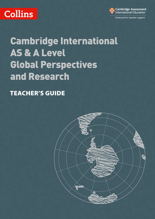 Book cover of Collins Cambridge International AS & A Level – Cambridge International AS & A Level Global Perspectives Teacher’s Guide (ePub edition) (Collins Cambridge International AS & A Level)