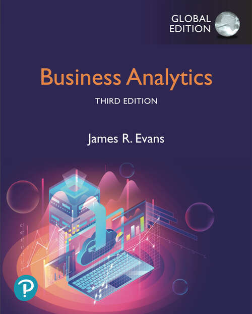 Book cover of Business Analytics: Methods, Models, and Decisions (Third Edition) (Global Edition) (PDF)