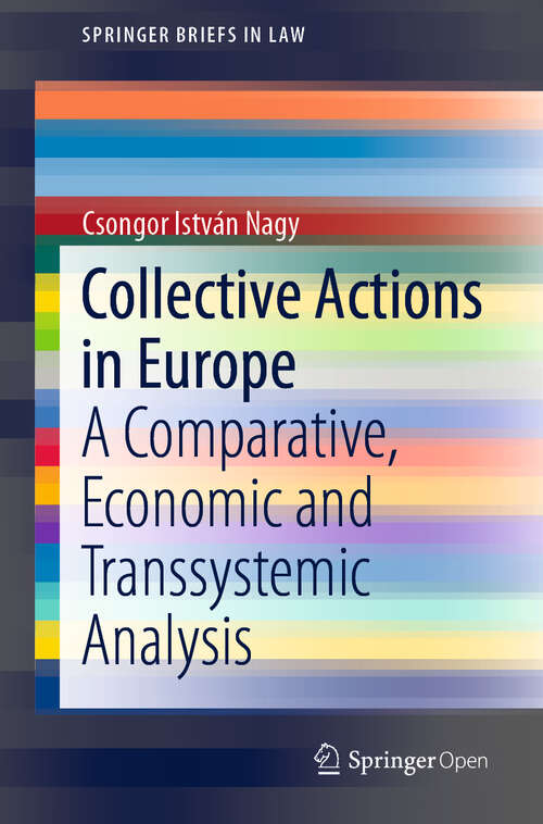 Book cover of Collective Actions in Europe: A Comparative, Economic and Transsystemic Analysis (1st ed. 2019) (SpringerBriefs in Law)