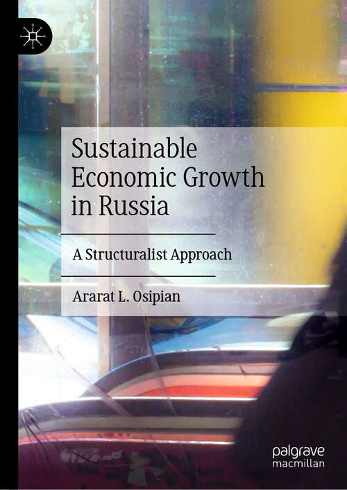 Book cover of Sustainable Economic Growth in Russia: A Structuralist Approach (1st ed. 2023)